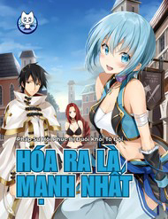 Pháp Sư Hồi Phục Bị Đuổi Khỏi Tổ Đội Hóa Ra Là Mạnh Nhất